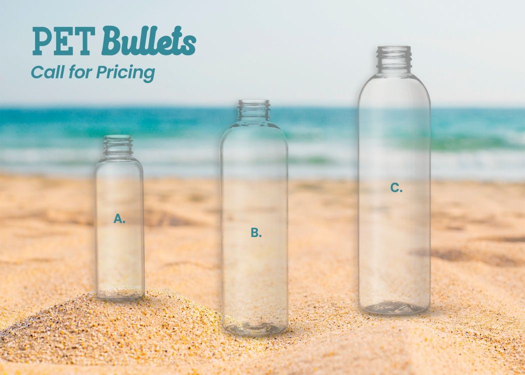Three PET Bullets available in 2 oz, 4 oz and 8 oz available. Call for Pricing listed underneath PET Bullet headline.